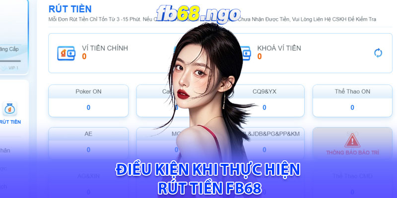 Rút Tiền Fb68: Điều Cần Biết Khi Thực Hiện Giao Dịch 2 Điều kiện khi thực hiện rút tiền Fb68